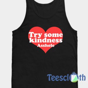 Try Some Kindness Asshole Tank Top