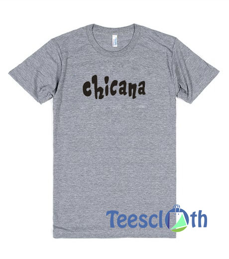 Chicana Font T Shirt
