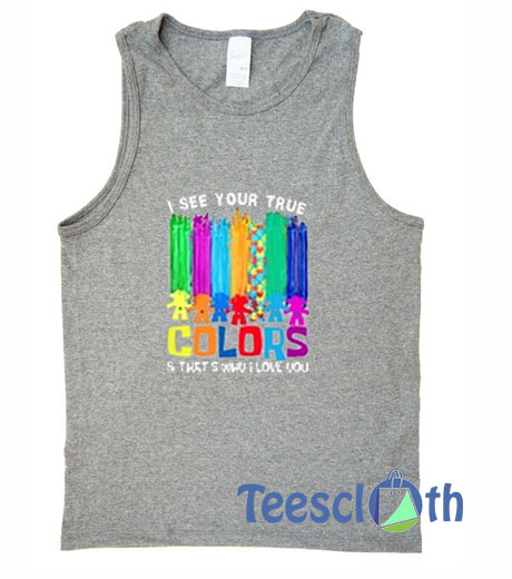 I See Your True colors Tank Top