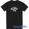 I'm Her Duff T Shirt