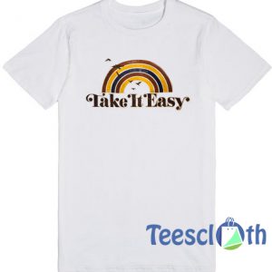Take it Easy T Shirt