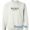 Ruckus International Sweatshirt