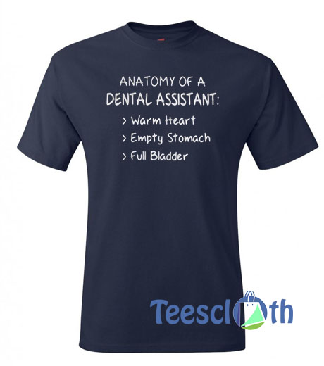Anatomy Of A Dental Assistant T Shirt