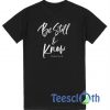 Be Still And Know T Shirt