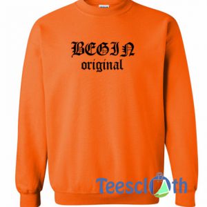 Begin Original Sweatshirt