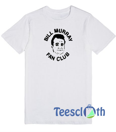 Bill Murray Fan Club T Shirt