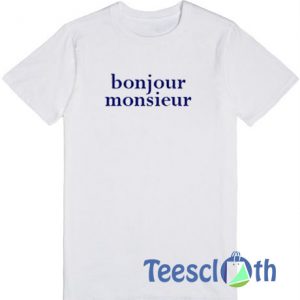 Bonjour Monsieur T Shirt
