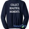Collect Beautiful Moments Sweatshirt