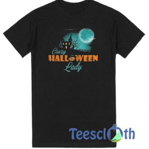 Crazy Halloween Lady T Shirt