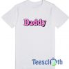 Daddy White T Shirt
