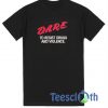 Dare To Resist Drugs T Shirt