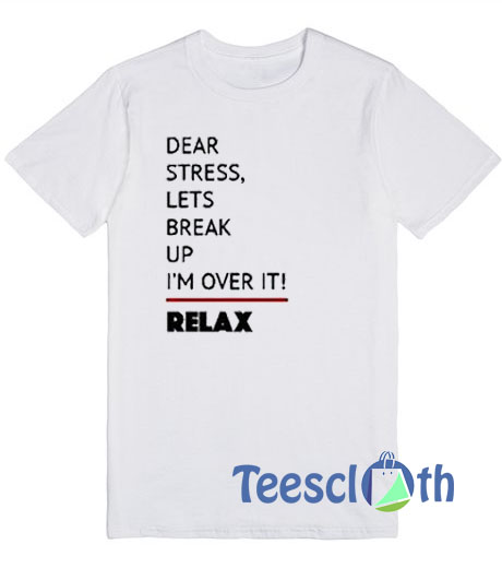 Dear Stress T Shirt