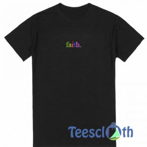 Faith Color T Shirt