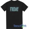 Friday Graphic T Shirt