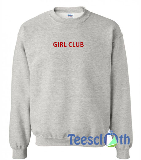 Girl Club Grey Sweatshirt