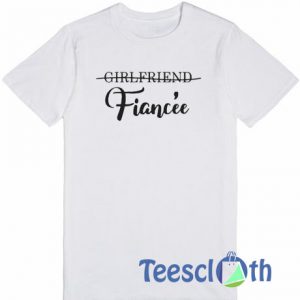 Girlfriend Fiancee T Shirt