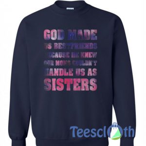God Made Us Bestfriends Sweatshirt