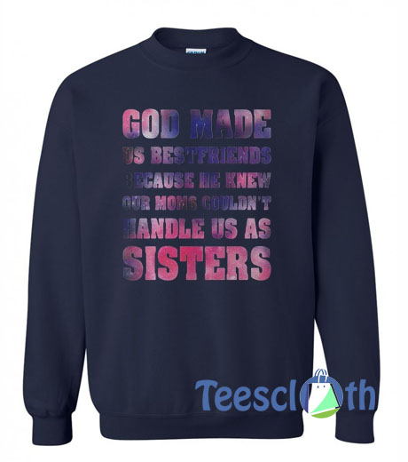 God Made Us Bestfriends Sweatshirt