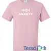 High Anxiety T Shirt