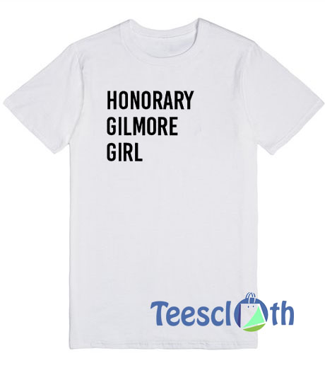 Honorary Gilmore Girl T Shirt