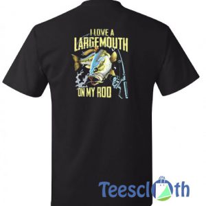 I Love A Largemouth T Shirt