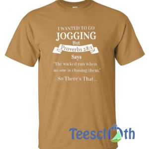 I Wanted To Go Jogging T Shirt