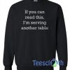 If You Can Read This Sweatshirt