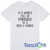 In A World Full Of Umbridge T Shirt