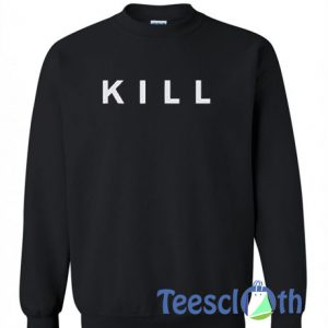Kill Font Sweatshirt