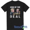 King Of The Deal T Shirt
