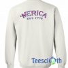 Merica Est 1776 Sweatshirt