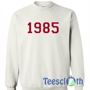 Number 1985 Sweatshirt