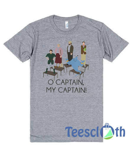 O Captain My Captain T Shirt