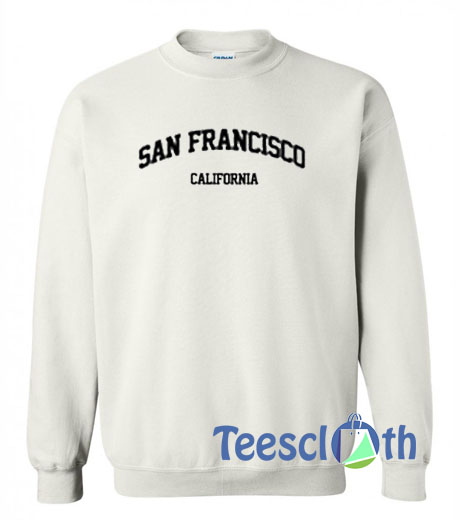 San Francisco California Sweatshirt