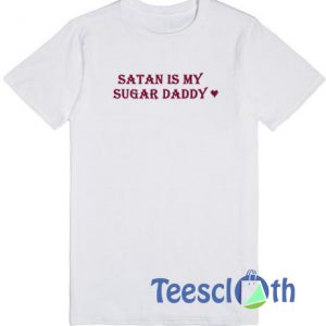 Satan Is My Sugar Daddy T Shirt