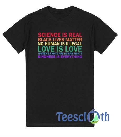 Science Is Real T Shirt