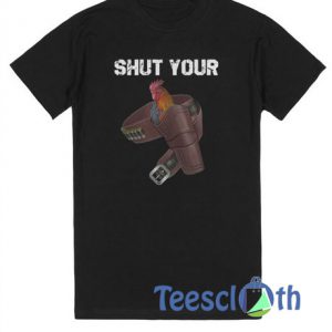 Shut Your Cock Holster T Shirt