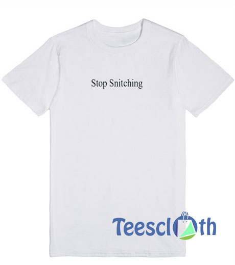 Stop Snitching T Shirt