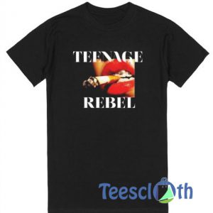 Teenage Rebel T Shirt