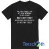 The First Thing I Look T Shirt