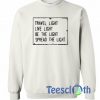 Travel Light Live Light Sweatshirt