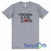 Virginia Is For Lovers T Shirt