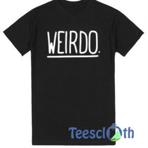 Weirdo Font T Shirt