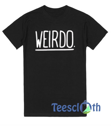 Weirdo Font T Shirt