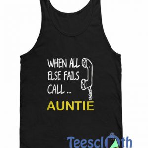 All Else Fails Call Auntie Tank Top
