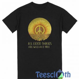 All Good Things T Shirt