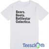 Bears Beets Battlestar T Shirt