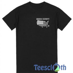 Border Security T Shirt