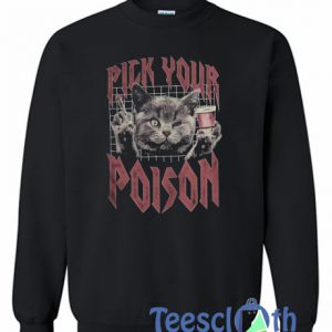 Cat Pick Your Poison Sweatshirt