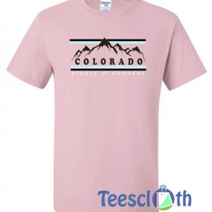 Colorado Middle Of Nowhere T Shirt